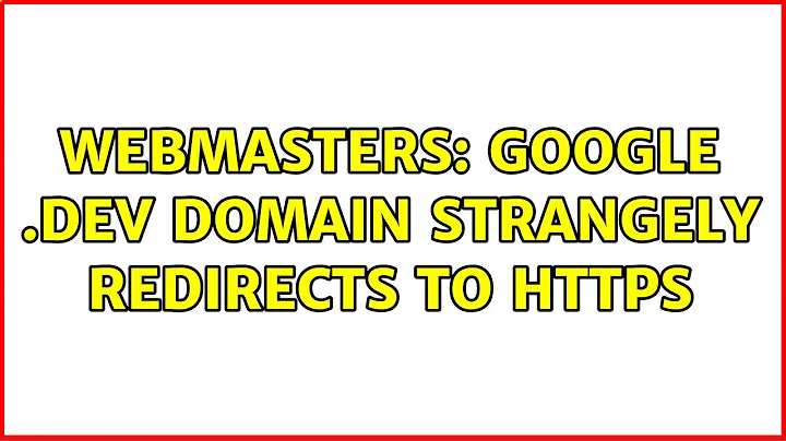 Webmasters: Google .dev domain strangely redirects to https