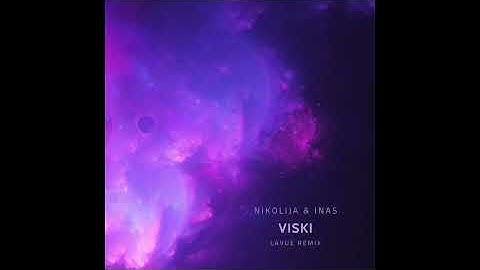NIKOLIJA - VISKI (FEAT. INAS) (LaVue Remix)