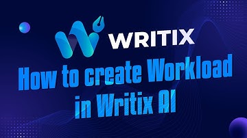How to create workloads in Writix AI