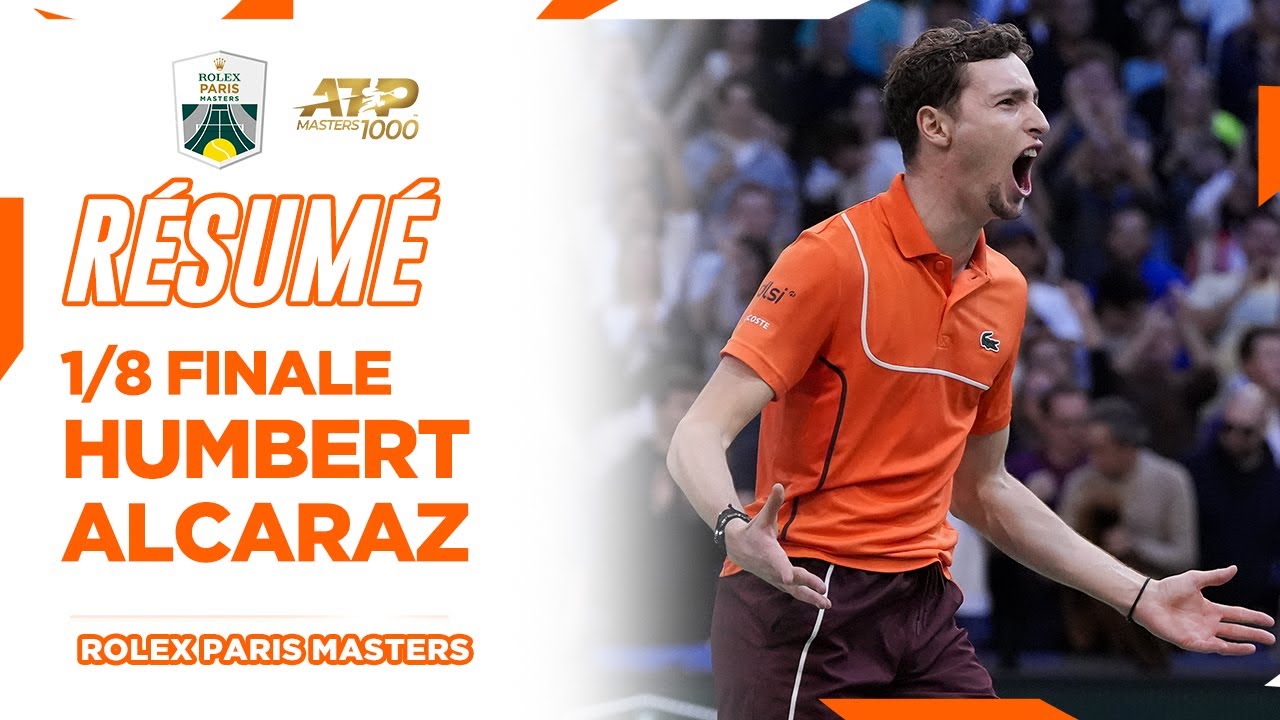 RÉSUMÉ Humbert vs Alcaraz 1/8 finale | Rolex Paris Masters 2024