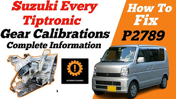 How to fix P2789 || Suzuki Every Tiptronic Gearbox All Calibrations || problem & Solutions