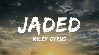 Jaded - Miley Cyrus (lyrics)