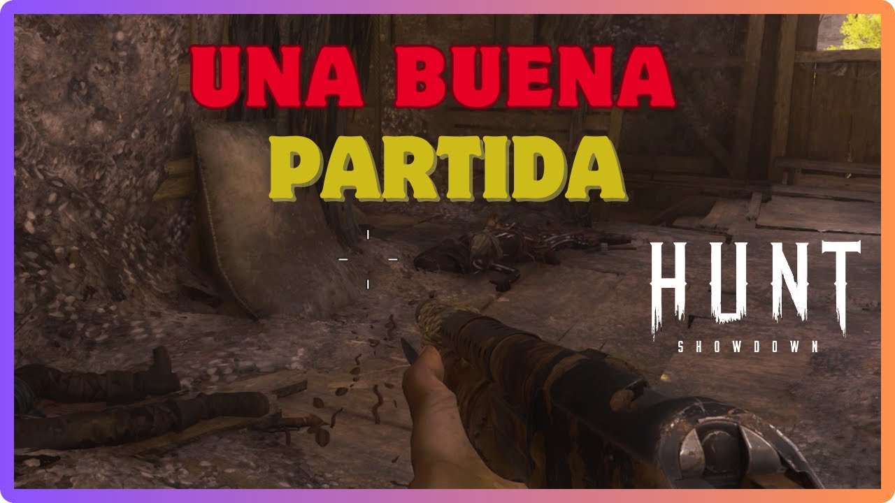 UNA PARTIDA BUENA, HUNT SHOWDOWN 1896 - YouTube