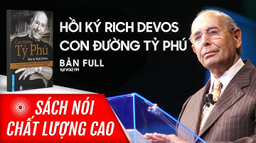 Sách nói Hồi Ký Rich DeVos - Con Đường Tỷ Phú | Voiz FM