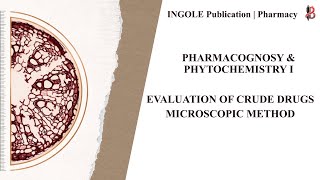 Evaluation of Crude Drugs – Microscopic Method | Pharmacognosy & Phytochemistry | B.Pharm | D.Pharm