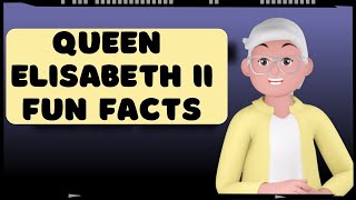 Queen Elizabeth Fun Facts