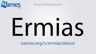 How To Pronounce Ermias
