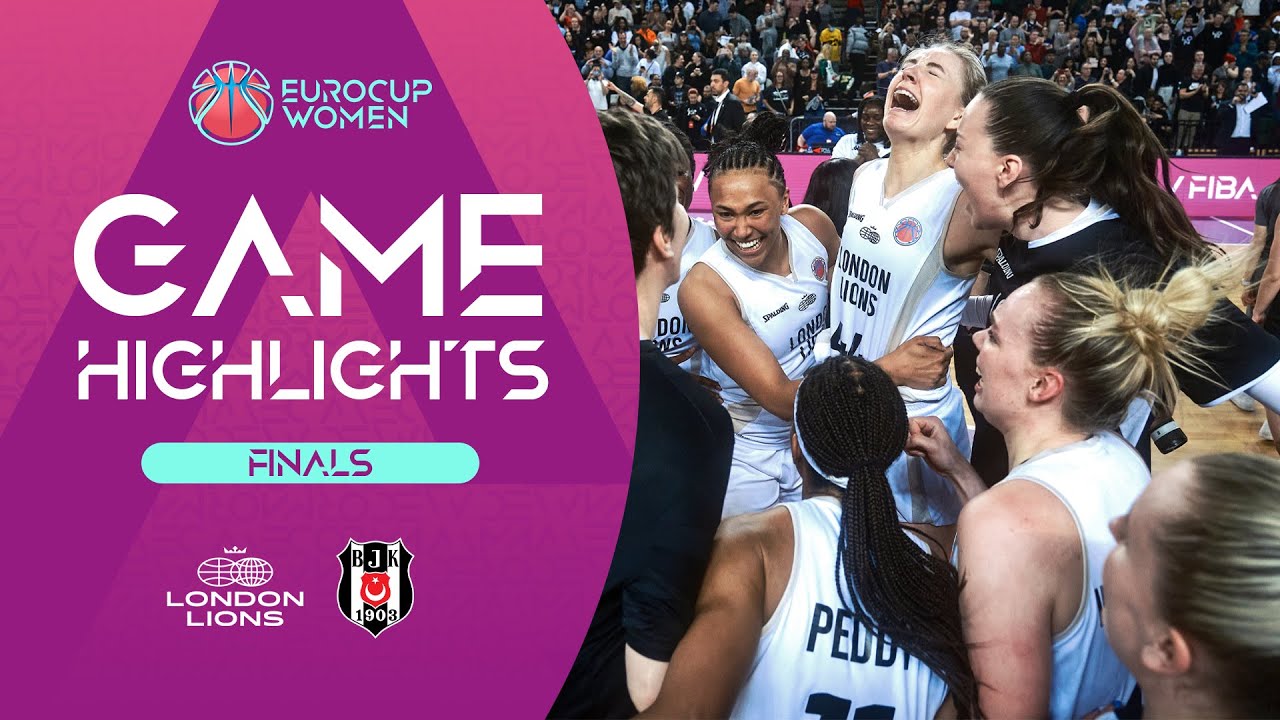 London Lions make history! London v Besiktas | Finals | Highlights | EuroCup Women 2023