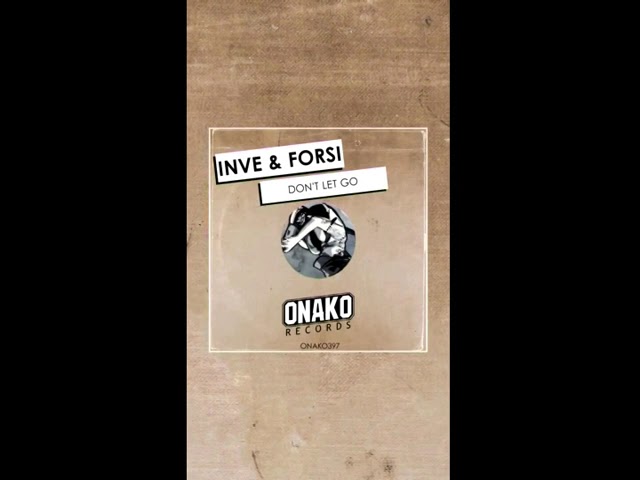 Watch INVE & FORSI - Don't Let Go on YouTube Watch INVE & FORSI - Don't Let Go on YouTube