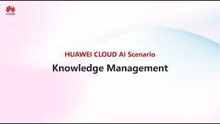HUAWEI CLOUD AI Scenario - Knowledge Management