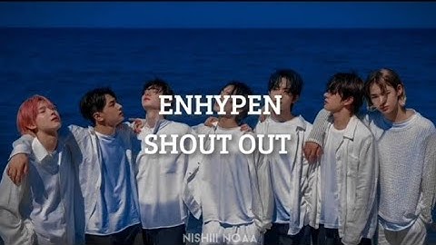ENHYPEN : SHOUT OUT (LYRICS)