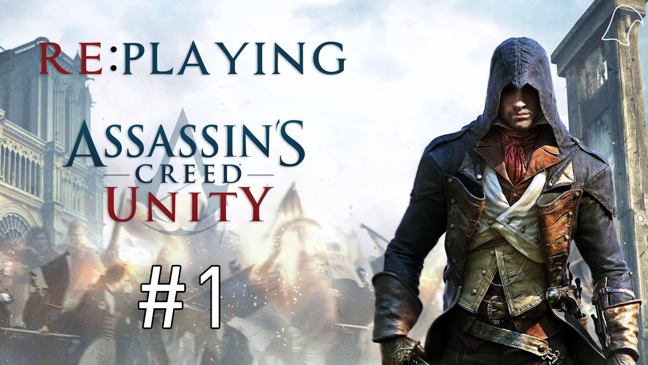 RE:PLAYING - ASSASSIN’S CREED UNITY - Parte 1: Helix e Arno Dorian [con ...