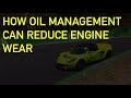 How oil management can reduce engine wear