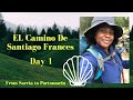 El Camino de Santiago Francés- Day 1| Winza