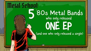 Metal School - 5 &#39;80s Metal Bands Who Only Released One EP