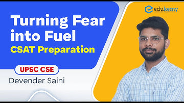 Turning Fear into Fuel - CSAT Preparation | UPSC CSE/IAS | Devender Saini | Edukemy