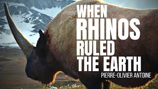 When Rhinos Ruled the Earth ~ PIERRE OLIVIER-ANTOINE