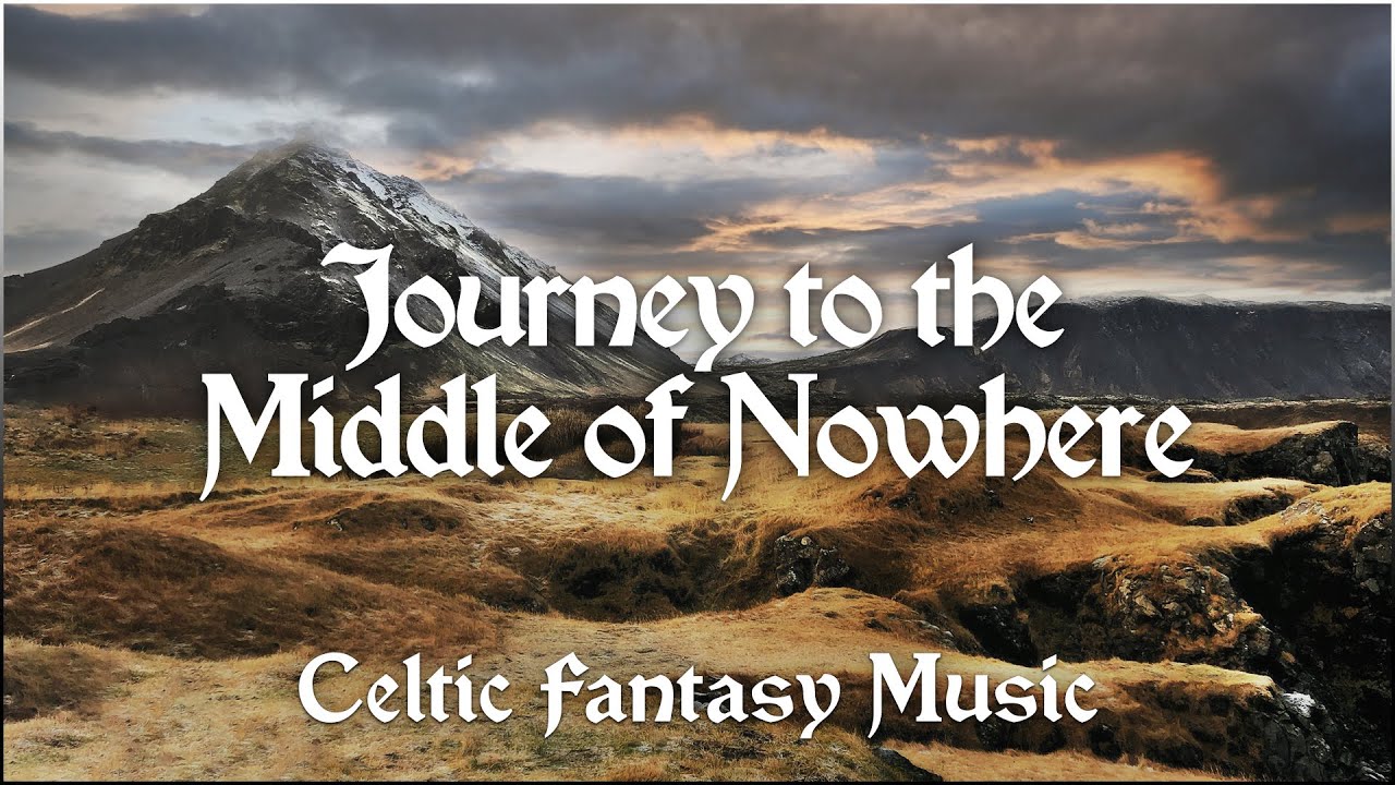 Journey to the Middle of Nowhere - Celtic Music - YouTube