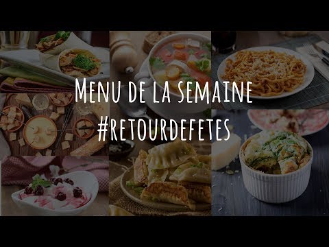 7 RECETTES - MENU COMPLET POUR LA FAMILLE - RETOUR DE FETES