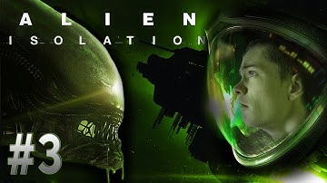 Alien: Isolation Gameplay | THERE IS A KILLER... | Part 3