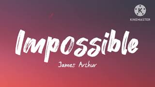 James Arthur - Impossible (Lyrics)