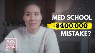 MED SCHOOL DEBT--A $400,000 MISTAKE!? | ASK DOCTOR JAMIE