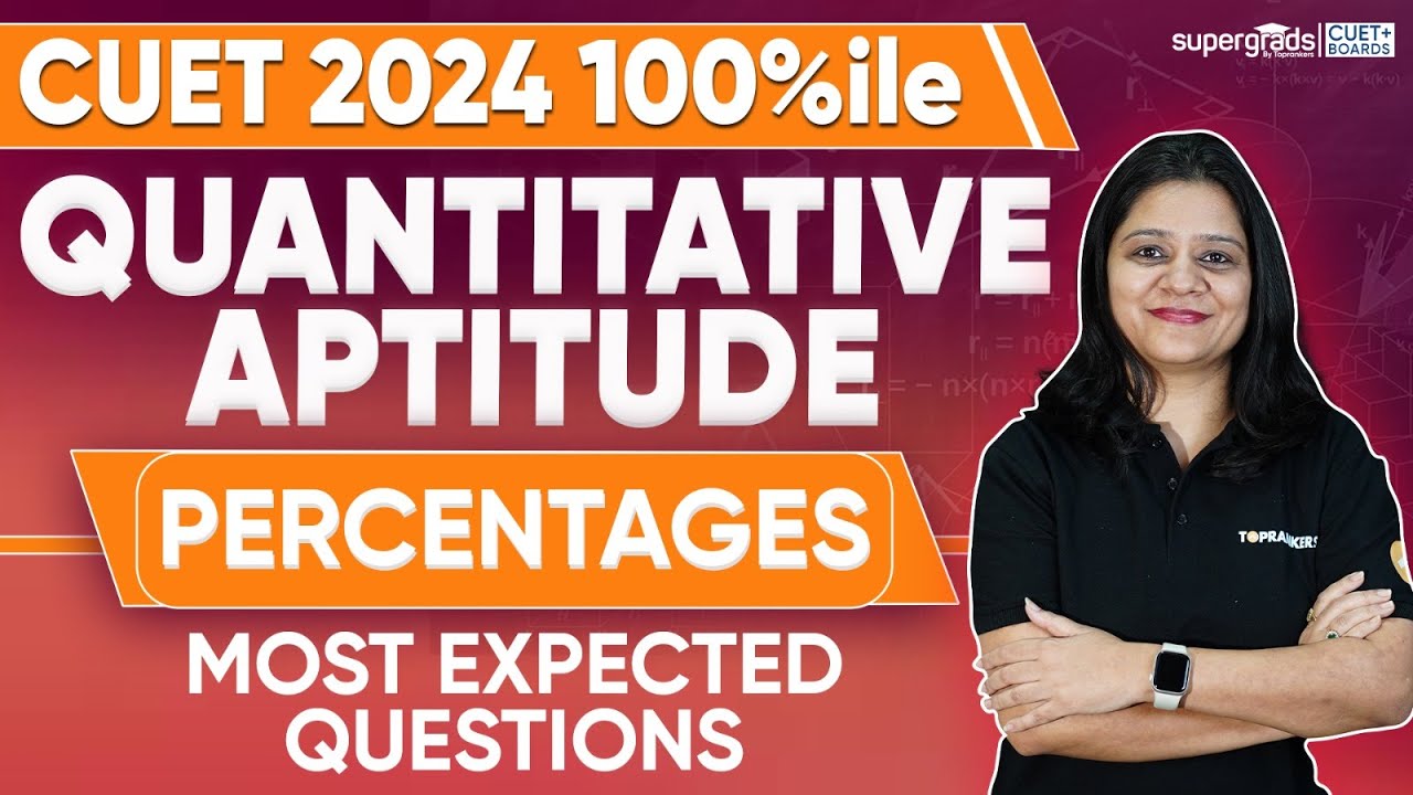 CUET 2024 Quantitative Aptitude | Most Expected Questions of Percentage ...