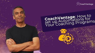 How to set up Automations for Your Coaching Programs in CoachVantage (Best Coach CRM)