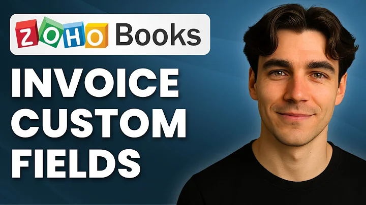 How To Add Custom Fields For Invoices In Zoho Books (Tutorial 2025)
