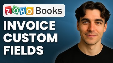 How To Add Custom Fields For Invoices In Zoho Books (Tutorial 2025)