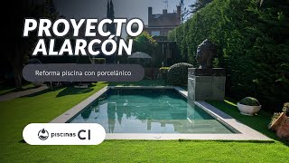 Reforma de piscina con porcelánico | Proyecto Alarcón | 7,80 x 4,50 metros