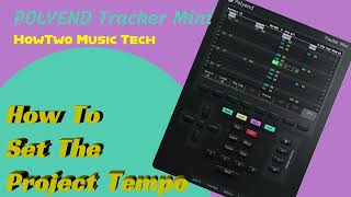 How To Set The Project Tempo POLYEND TRACKER MINI
