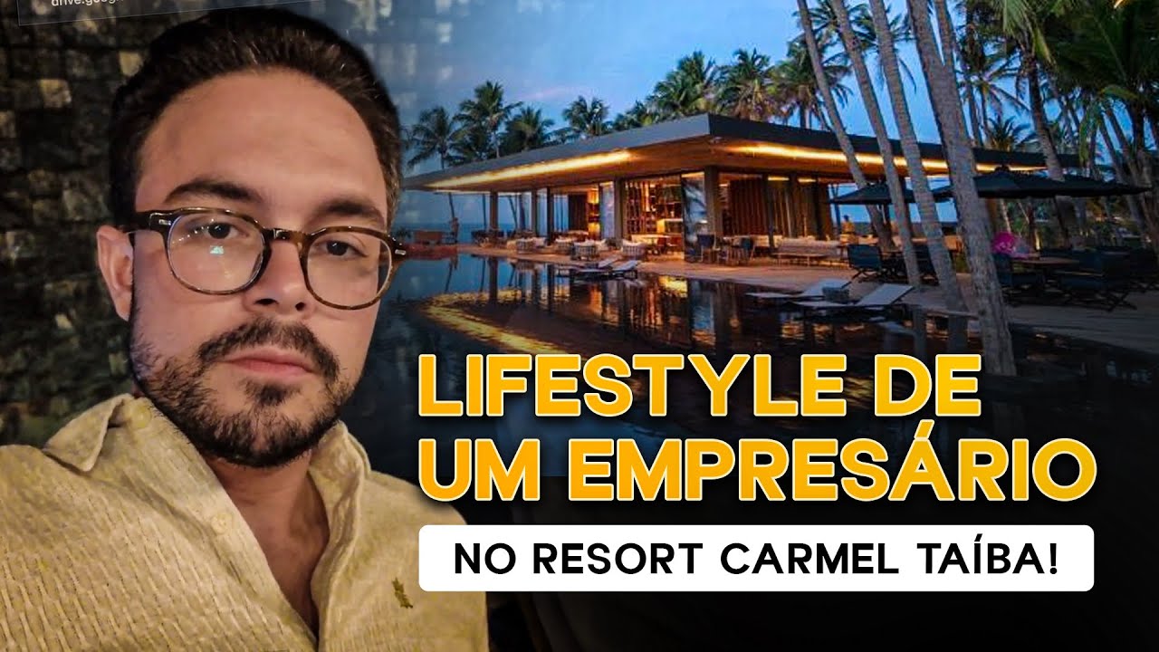 LIFESTYLE DE UM EMPRESÁRIO NO RESORT CARMEL TAÍBA!
