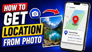 How to Get Location From Photo - Find Location with Photo (2026)