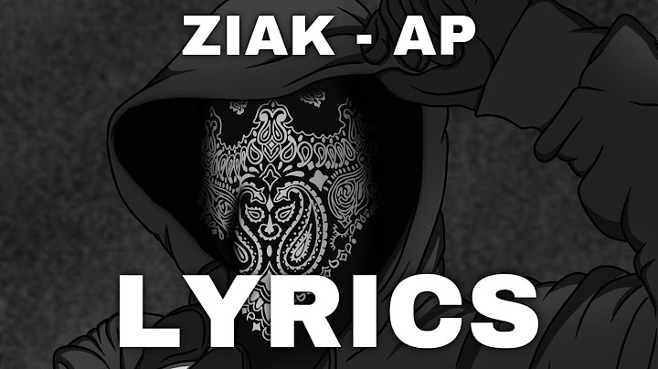 Ziak - AP (lieu et heure) - Lyrics