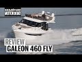Galeon 460 Fly | Review | Motor Boat & Yachting