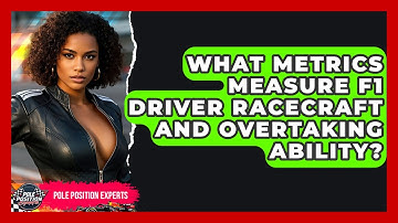 What Metrics Measure F1 Driver Racecraft And Overtaking Ability? - Pole Position Experts