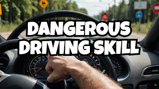 The Most Dangerous Skill ON Your Driver's Test