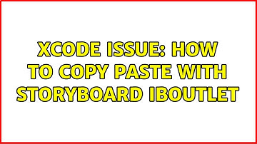 Xcode issue: how to copy paste with storyboard IBOutlet
