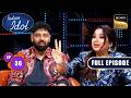 Ep 36 | New Ep | एक Riddle ने हिला दिए Shreya-Badshah के दिमाग के तार | Indian Idol S16|Full Episode