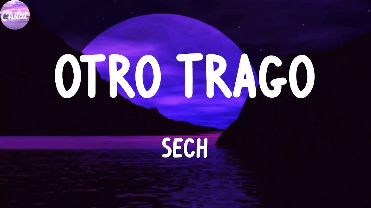 Otro Trago | Sech, Rauw Alejandro, Bad Bunny