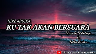 Ku Tak Akan Bersuara (Nike Ardila) - Cover By 3Pemuda Berbahaya Ft Sallsa Bintan | Karaoke Version