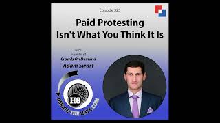 Paid Protesting Isn't What You Think It Is – DTH Episode 325 with Adam Swart