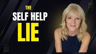 The self-help lie I've seen ruin people's lives