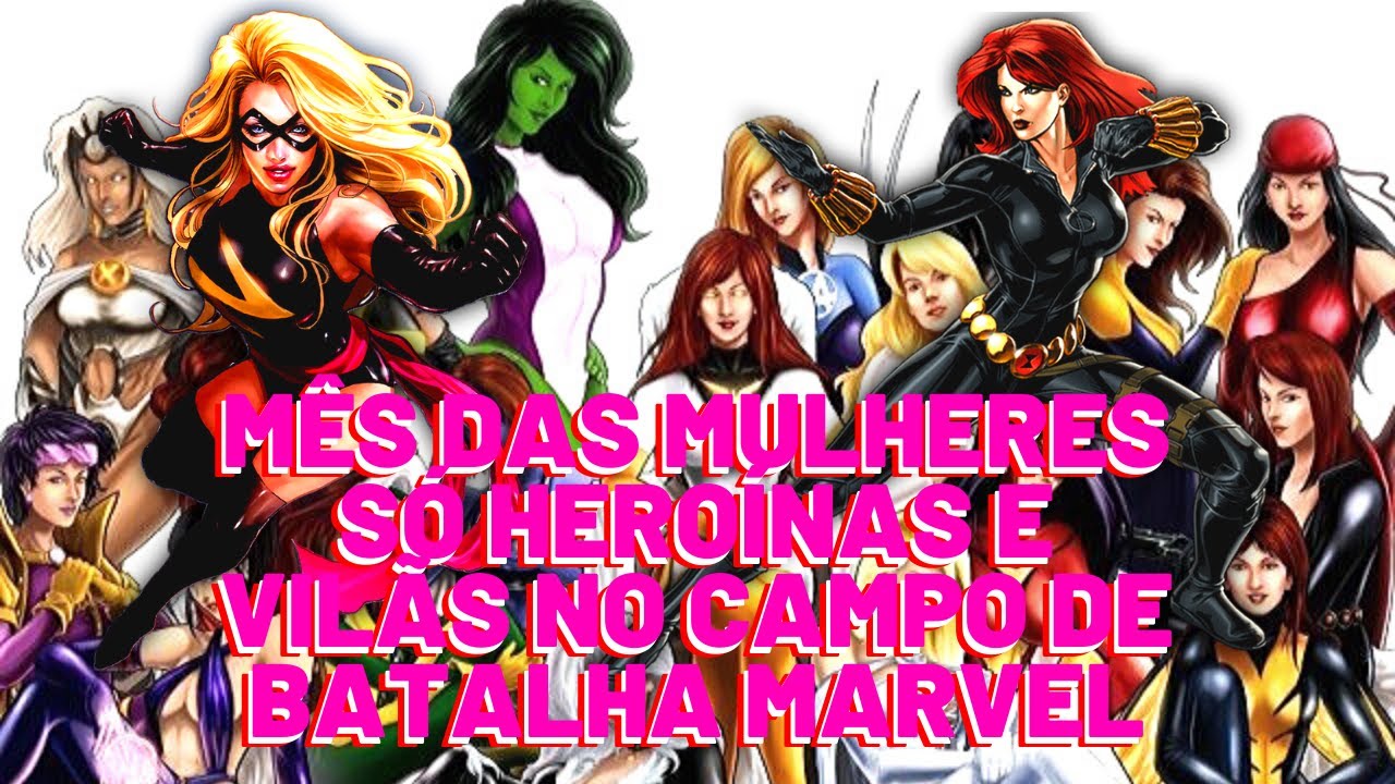 Mês das mulheres só heroínas e vilãs vencendo no campo de batalha ...