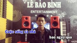 Video thumbnail of "Cuộc Sống Xa Nhà Karaoke HD -  Lê Bảo Bình"