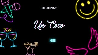 #18 Bad Bunny (ft. RUBI)- Un Coco | Un verano sin ti | Speed Up