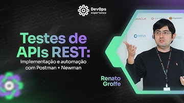 Testes de APIs REST: implementação e automação com Postman + Newmam | DevOps Experience