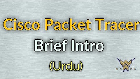 Learn Cisco Packet Tracer In 10 Minutes || Urdu || Sab Se Asaan