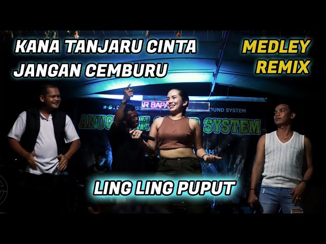 Kana Tanjaru Cinta - Jangan Cemburu - Ling Ling Puput - Remix Medley - Lagu Dayak Terbaik 2024 class=